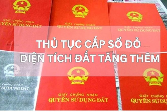 thu-tuc-cap-so-do-di Thủ tục cấp sổ đỏ cho diện tích đất tăng thêm bạn nên biết
