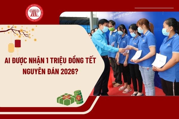 ai-duoc-tang-1-trieu-tet-2026-1 Ai được nhận 1 triệu đồng Tết Nguyên đán 2026? Đối tượng được nhận 1 triệu đồng Tết Nguyên đán 2026 là ai?